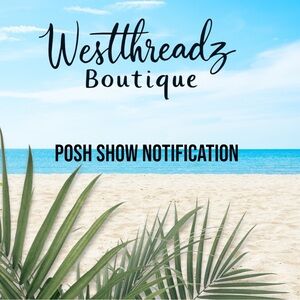 Westthreadz Boutique Posh Show Notification -Like to notify